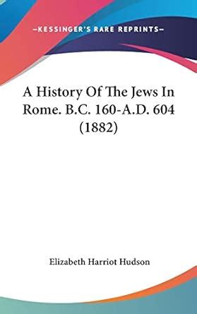 A History of the Jews in Rome B C 160-A D 604 Kindle Editon