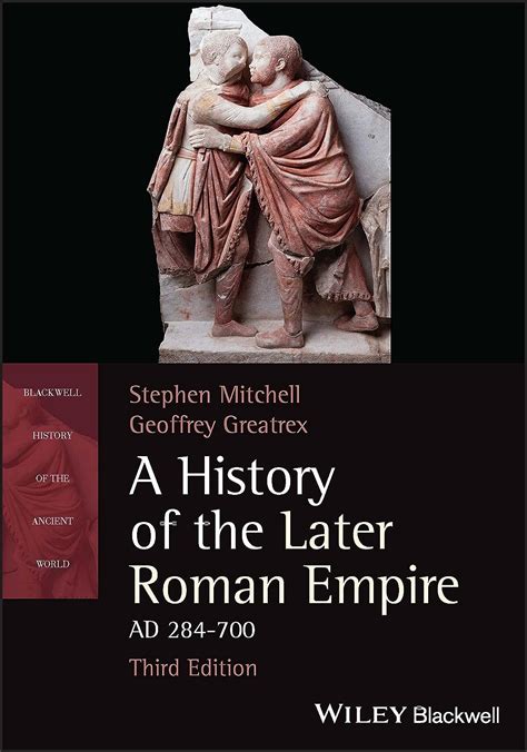 A History of the Later Roman Empire AD 284-641 Blackwell History of the Ancient World
