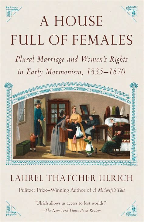 A House Full of Females Plural Marriage and Women s Rights in Early Mormonism 1835-1870 Reader