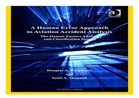A Human Error Approach to Aviation Accident Analysis The Human Factors Analysis and Classification System Epub