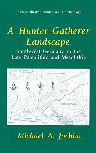 A Hunter-Gatherer Landscape Southwest Germany in the Late Paleolithic and Mesolithic 1st Edition Kindle Editon