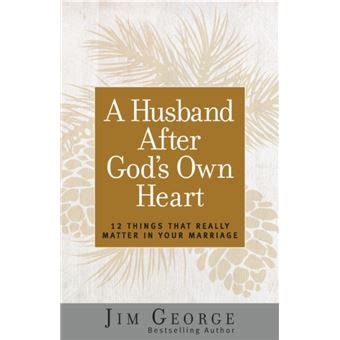 A Husband After God s Own Heart 12 Things That Really Matter in Your Marriage Reader