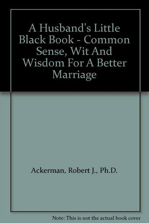 A Husband s Little Black Book Common Sense Wit and Wisdom for a Better Marriage Doc