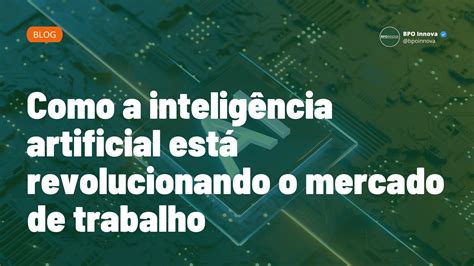 A IA está revolucionando o mercado de trabalho, criando novos empregos e transformando os antigos.