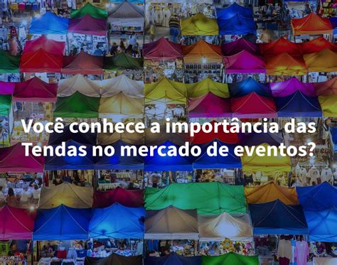 A Importância das Tendas para Eventos