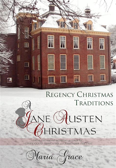 A Jane Austen Christmas Regency Christmas Traditions A Jane Austen Regency Life Volume 1 Doc