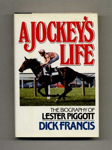 A Jockey s Life The Biography of Lester Piggott Reader