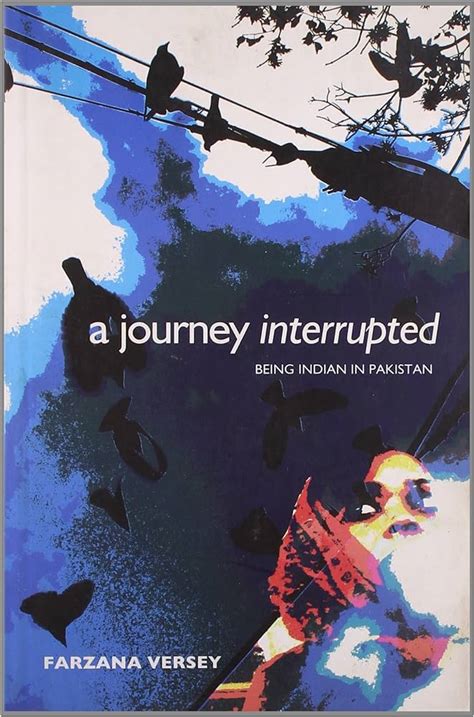 A Journey Interrupted Being Indian in Pakistan 1st Published Kindle Editon