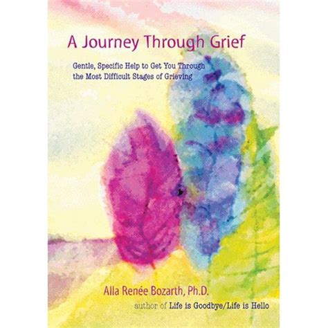 A Journey Through Grief: Gentle, Specific Help to Get You Through the Most Difficult Stages of Grie Epub