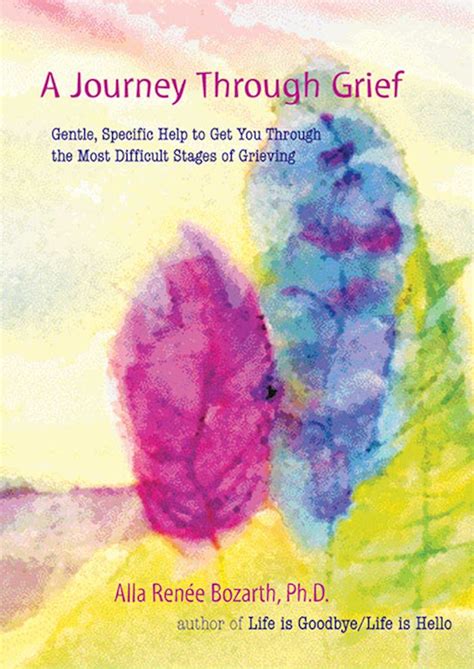 A Journey Through Grief: Gentle, Specific Help to Get You Through the Most Difficult Stages of Grie Epub