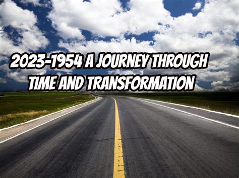 A Journey Through Time and Transformation