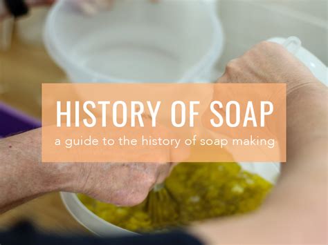 A Journey Through the History of Soaps