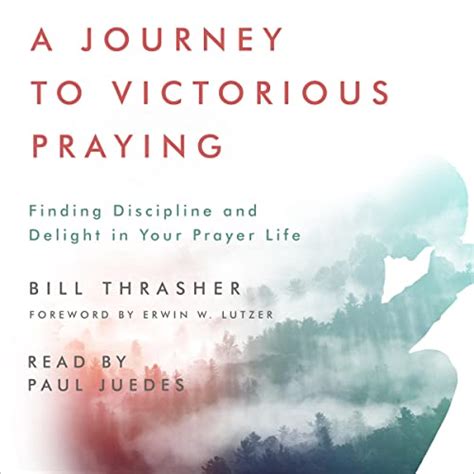 A Journey to Victorious Praying Finding Discipline and Delight in Your Prayer Life Epub