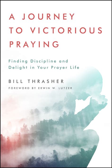 A Journey to Victorious Praying Finding Discipline and Delight in Your Prayer Life Epub