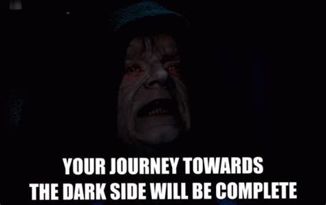 A Journey to the Dark Side