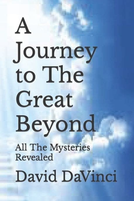 A Journey to the Great Beyond and Back