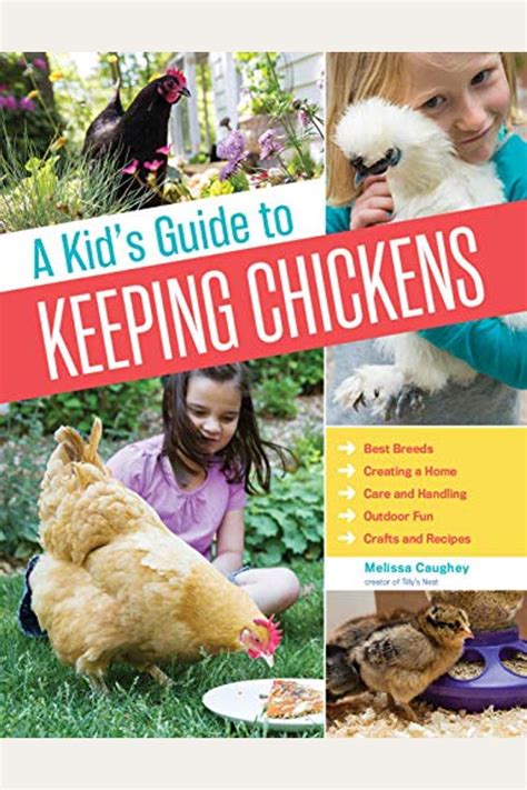 A Kid s Guide to Keeping Chickens Best Breeds Creating a Home Care and Handling Outdoor Fun Crafts and Treats Epub