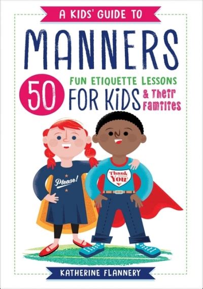 A Kids Guide to Manners 50 Fun Etiquette Lessons for Kids and Their Families Reader