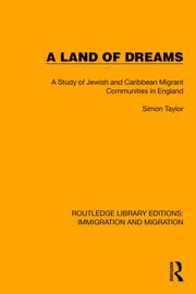A Land of Dreams: A Study of Jewish and Caribbean Migrant Communities in England Ebook PDF