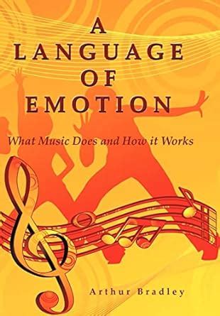 A Language Of Emotion What Music Does And How It Works PDF