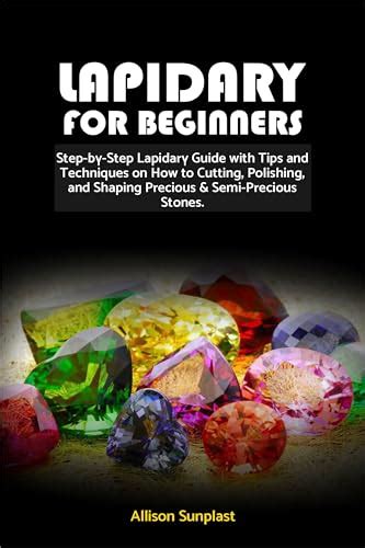 A Lapidary's Guide to Creativity: How Precious Stones Can Ignite Your Imagination