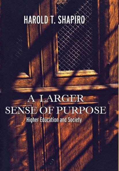 A Larger Sense of Purpose Higher Education and Society Reader