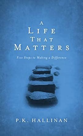 A Life That Matters Five Steps to Making a Difference Reader