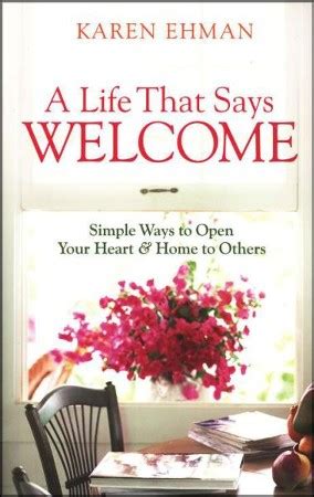 A Life That Says Welcome Simple Ways to Open Your Heart and Home to Others Kindle Editon