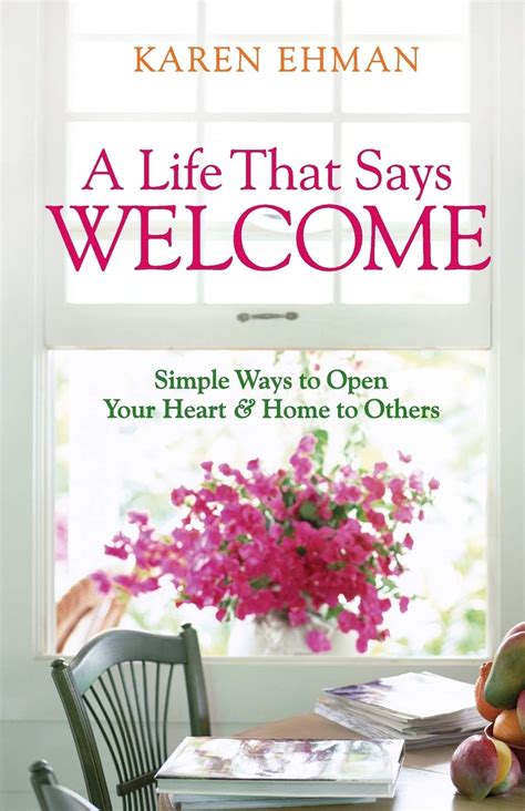 A Life That Says Welcome Simple Ways to Open Your Heart and Home to Others Kindle Editon