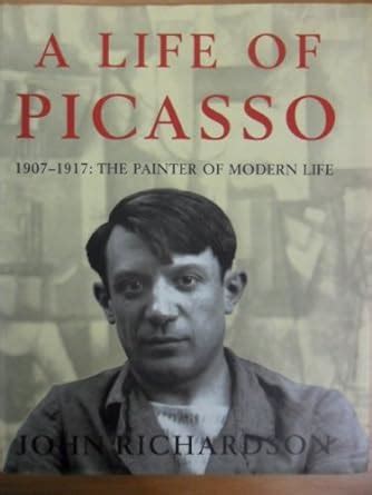 A Life of Picasso 1907-17 Painter of Modern Life v 2