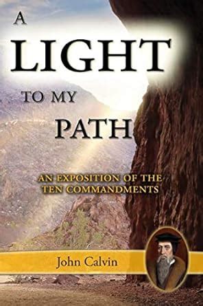 A Light to My Path An Exposition of the Ten Commandments Reader