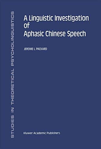 A Linguistic Investigation of Aphasic Chinese Speech 1st Edition Reader