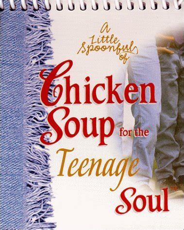 A Little Spoonful of Chicken Soup for the Teenage Soul Chicken Soup for the Soul PDF