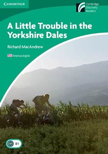 A Little Trouble in the Yorkshire Dales Level 3 Lower-intermediate American EnglishLevel 3 (Cambridge Discovery Readers) Ebook Reader