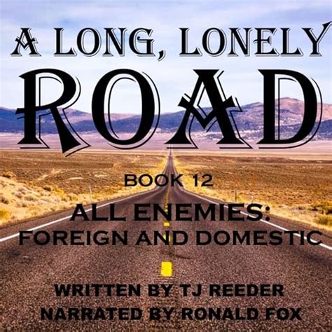 A Long Lonely Road Book 12 All Enemies Foreign or Domestic Kindle Editon