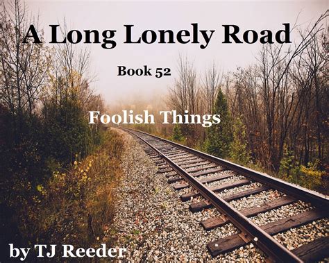 A Long Lonely Road Foolish Things Book 52 Kindle Editon