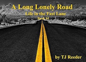A Long Lonely Road Life in the fast lane book 61 Reader