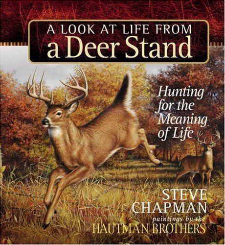 A Look at Life from a Deer Stand Hunting for the Meaning of Life Reader