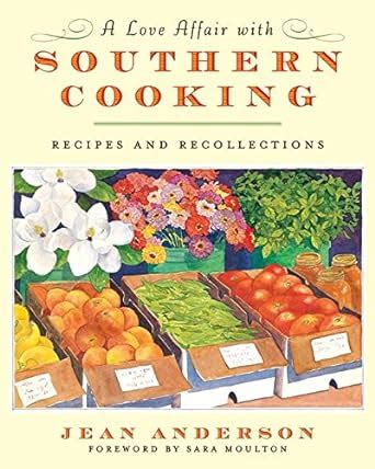 A Love Affair with Southern Cooking Recipes and Recollections Epub