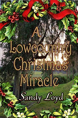 A Lowcountry Christmas Miracle Christmas Miracles Series Volume 3 Kindle Editon