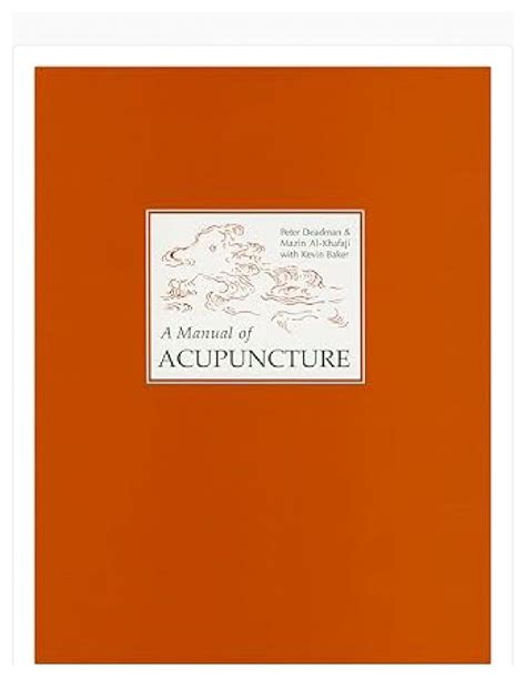 A MANUAL OF ACUPUNCTURE PETER DEADMAN FREE DOWNLOAD Ebook Kindle Editon