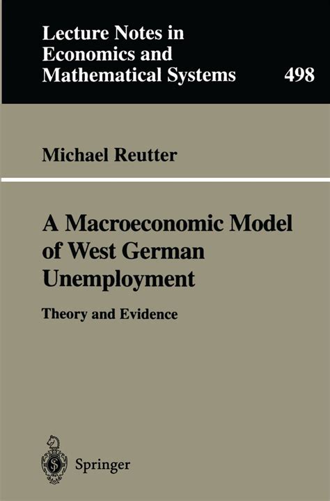 A Macroeconomic Model of West German Unemployment Theory and Evidence 1st Edition Kindle Editon