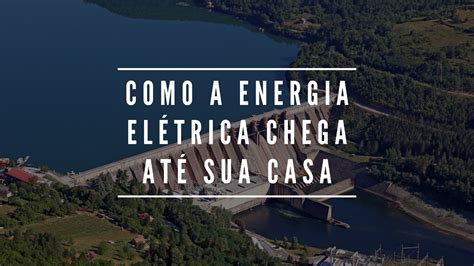 A Magia da Energia: Como a Eletricidade Chega às Nossas Casas