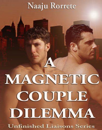 A Magnetic Couple Dilemma Unfinished Liaisons Book 1 Doc