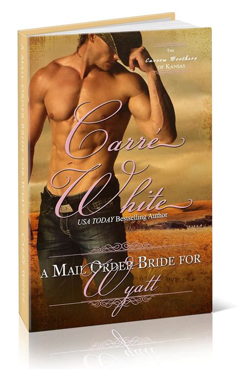 A Mail Order Bride For Wyatt The Carson Brothers of Kansas Volume 3 Kindle Editon