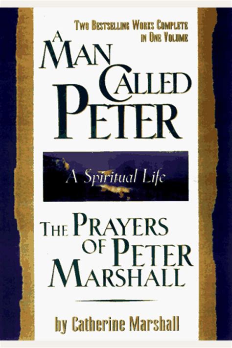 A Man Called Peter and the Prayers of Peter Marshall A Spiritual Life Reader