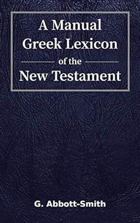 A Manual Greek Lexicon of the New Testament Ebook Kindle Editon