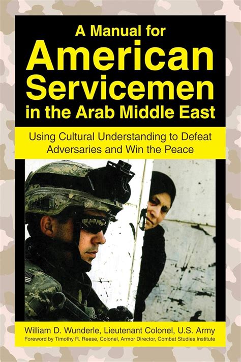 A Manual for American Servicemen in the Arab Middle East: Using Cultural Understanding to Defeat Adv Epub
