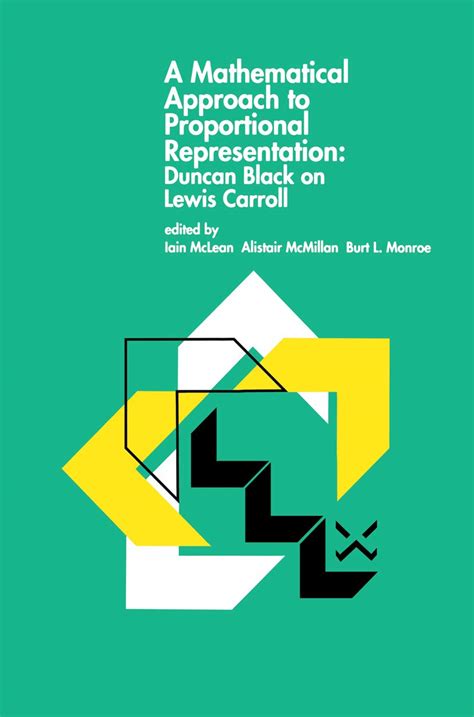 A Mathematical Approach to Proportional Representation Duncan Black on Lewis Carroll PDF