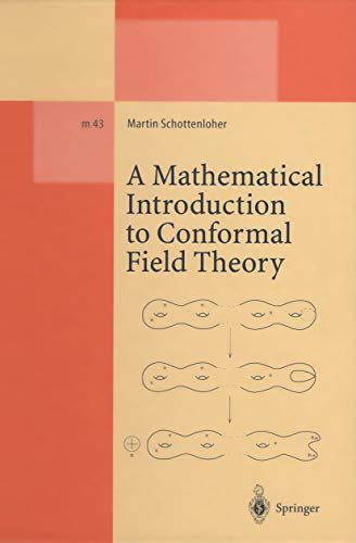 A Mathematical Introduction to Conformal Field Theory 2nd Edition Reader
